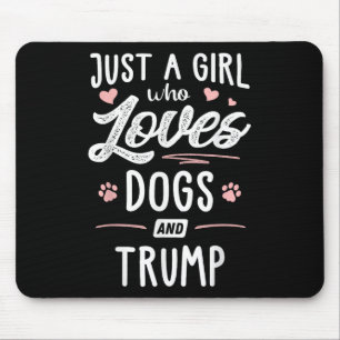 Nur ein Mädchen, das Hunde Liebe und Trump ein Ges Mousepad