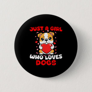 Nur ein Mädchen, das Hunde liebt Süße Bulldogge Ha Button