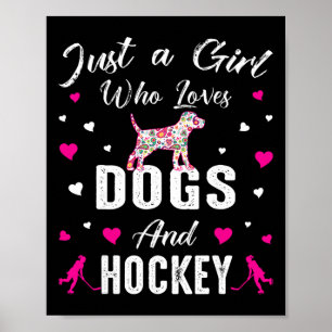 Nur ein Mädchen, das Hunde und Eishockey-Geschenke Poster