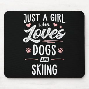 Nur ein Mädchen, das Hunde und Ski-Geschenke Liebe Mousepad