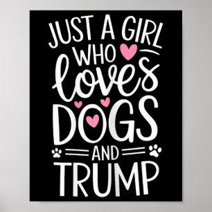 Nur ein Mädchen, das Hunde und Trump Liebe Poster
