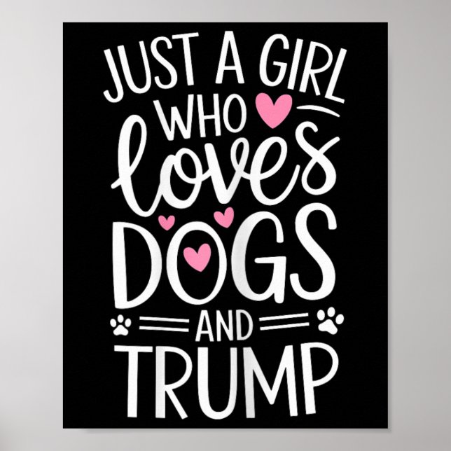 Nur ein Mädchen, das Hunde und Trump Liebe Poster (Vorne)