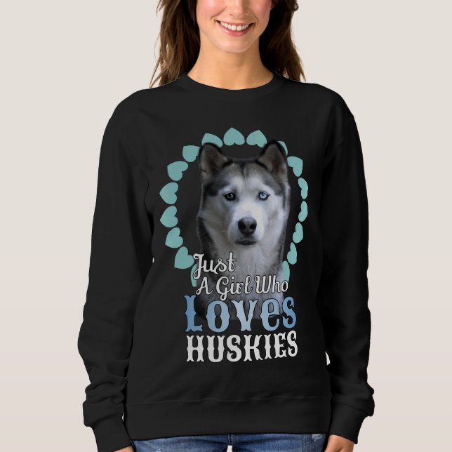Nur ein Mädchen, das Huskies Liebe, Niedlich Husky Sweatshirt (Vorderseite)