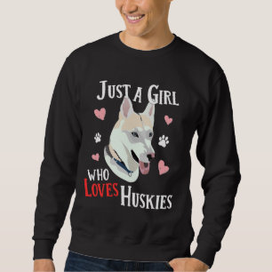 Nur ein Mädchen, das Huskies Liebe Sweatshirt
