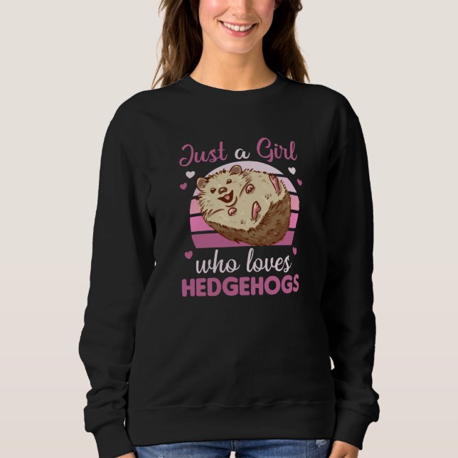 Nur ein Mädchen, das Igel Lieben Niedliche Tiere Sweatshirt (Vorderseite)
