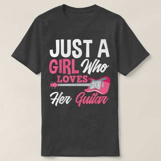 Nur ein Mädchen, das ihre Gitarre Girls Gitarrist  T-Shirt (Design vorne)
