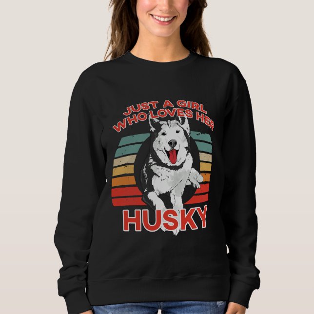 Nur ein Mädchen, das ihren Angepassten Husky-Scoop Sweatshirt (Vorderseite)