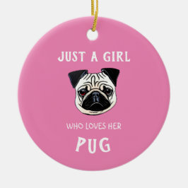 Nur ein Mädchen, das ihren Mops Liebe Keramik Ornament