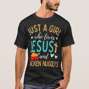 Nur ein Mädchen, das Jesus und Chicken Nuggets lie T-Shirt