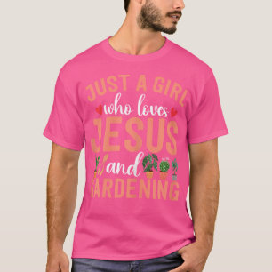 Nur ein Mädchen, das Jesus und Gartenarbeit liebt T-Shirt