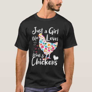 Nur ein Mädchen, das Jesus und Hühner Liebe flüste T-Shirt
