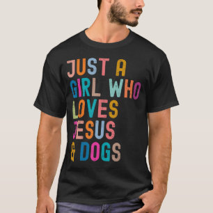 Nur ein Mädchen, das Jesus und Hunde liebt, Christ T-Shirt