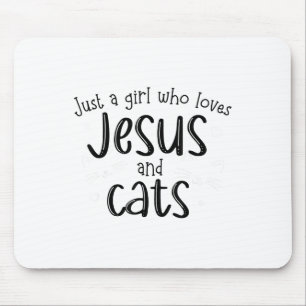 Nur ein Mädchen, das Jesus und Katzen Christliche Mousepad
