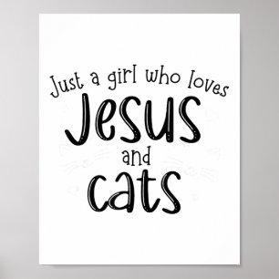 Nur ein Mädchen, das Jesus und Katzen Christliche Poster