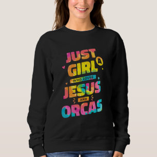 Nur ein Mädchen, das Jesus und Orcas Gefärbte Kraw Sweatshirt