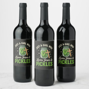Nur ein Mädchen, das Jesus und Pickles liebt Weinetikett
