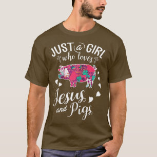 Nur ein Mädchen, das Jesus und Schweine Liebe, Bau T-Shirt