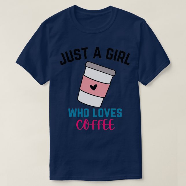 Nur ein Mädchen, das Kaffee Liebe 1 T-Shirt (Design vorne)