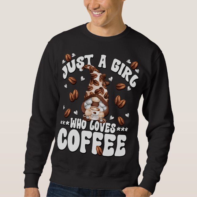 Nur ein Mädchen, das Kaffee Liebe Sweatshirt (Vorderseite)
