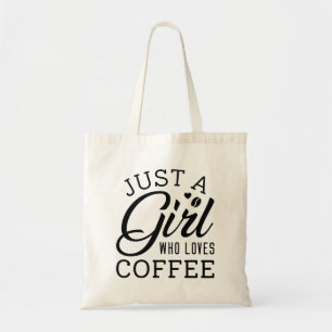 Nur ein Mädchen, das Kaffee Liebe Tragetasche