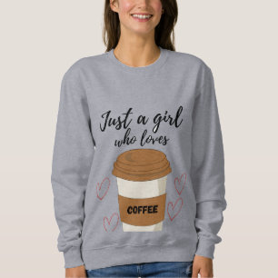 Nur ein Mädchen, das Kaffee liebt – Hübsche ästhet Sweatshirt