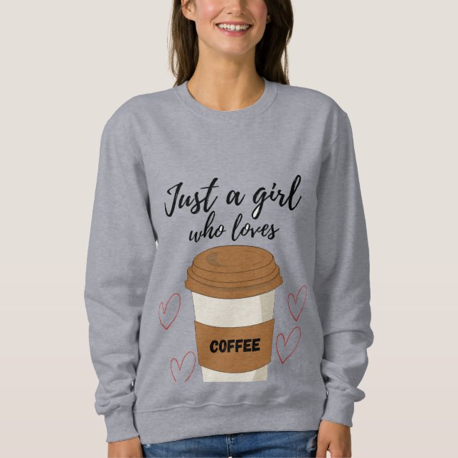 Nur ein Mädchen, das Kaffee liebt – Hübsche ästhet Sweatshirt (Vorderseite)