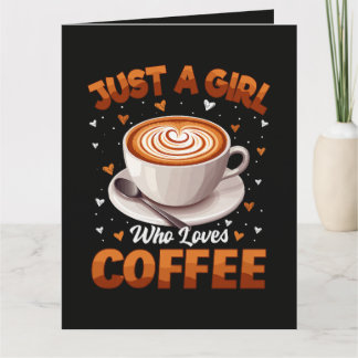 Nur ein Mädchen, das Kaffee liebt Karte