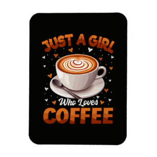 Nur ein Mädchen, das Kaffee liebt Magnet