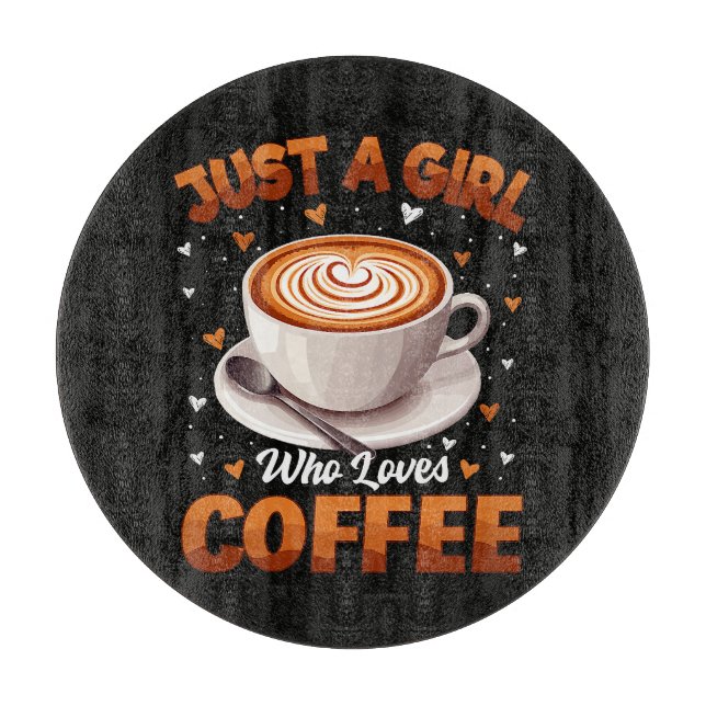 Nur ein Mädchen, das Kaffee liebt Schneidebrett (Vorderseite)