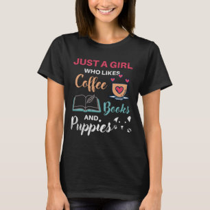 Nur ein Mädchen, das Kaffeebüchern und Welpen mag T-Shirt