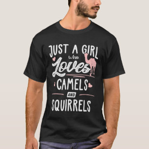Nur ein Mädchen, das Kamele und Eichhörnchen Liebe T-Shirt