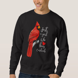 Nur ein Mädchen, das Kardinal Liebe  Cardina Sweatshirt