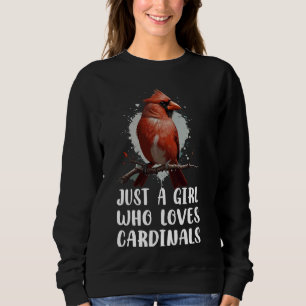 Nur ein Mädchen, das Kardinäle Lieben Bird Vogelbe Sweatshirt