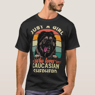 Nur ein Mädchen, das kaukasischer Schäferhund Retr T-Shirt