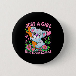 Nur ein Mädchen, das Koalas liebt, süßes lustiges  Button