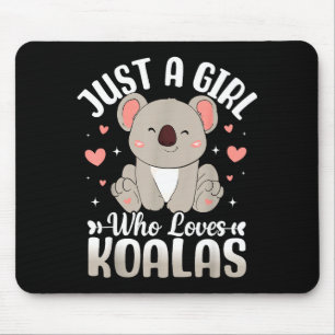 Nur ein Mädchen, das Koalas liebt, süßes lustiges Mousepad