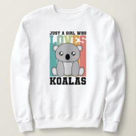 Nur ein Mädchen, das Koalas Niedlich Koala Liebe t Sweatshirt