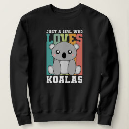 Nur ein Mädchen, das Koalas Niedlich Koala Liebe t Sweatshirt