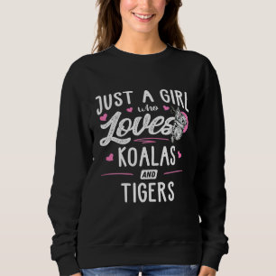 Nur ein Mädchen, das Koalas und Tigerfrauen Liebe Sweatshirt