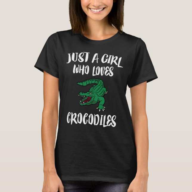 Nur ein Mädchen, das Krokodile  T-Shirt (Vorderseite)