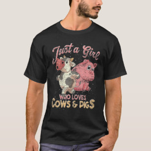 Nur ein Mädchen, das Kühe und Schweine Liebe und B T-Shirt