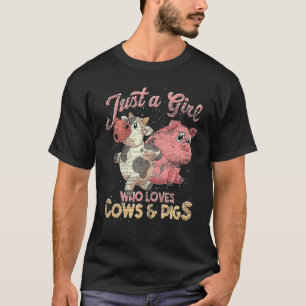 Nur ein Mädchen, das Kühe und Schweine Liebe und B T-Shirt