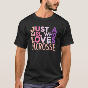 Nur ein Mädchen, das Lacrosse Apparel Lacrosse Pl. T-Shirt