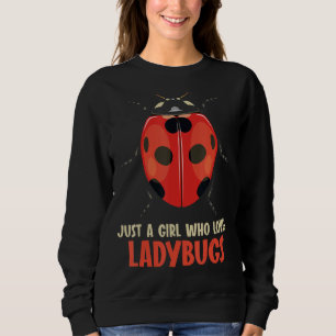 Nur ein Mädchen, das Ladybugs Ladybug Liebe Sweatshirt