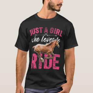 Nur ein Mädchen, das Liebe hat, Pferde zu reiten T-Shirt