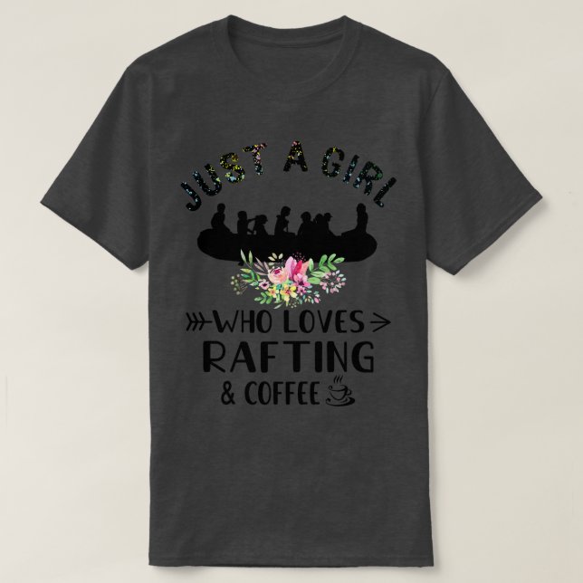 Nur ein Mädchen, das Liebe Rafting und Kaffee T-Shirt (Design vorne)