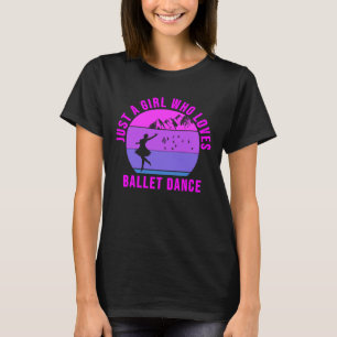 Nur ein Mädchen, das Lieben Balletttanzgeschenk T-Shirt