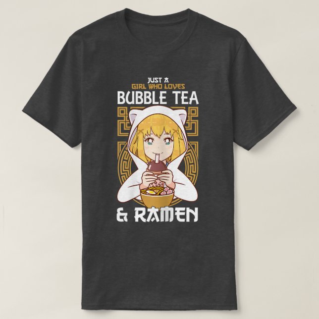 Nur ein Mädchen, das Lieben Blasen Tee und Ramen B (Design vorne)