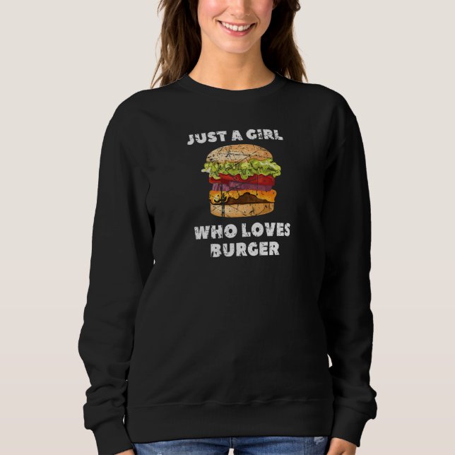 Nur ein Mädchen, das Lieben Burger Cheeseburger Ha Sweatshirt (Vorderseite)