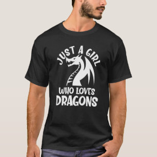 Nur ein Mädchen, das Lieben Dragons Girls Niedlich T-Shirt